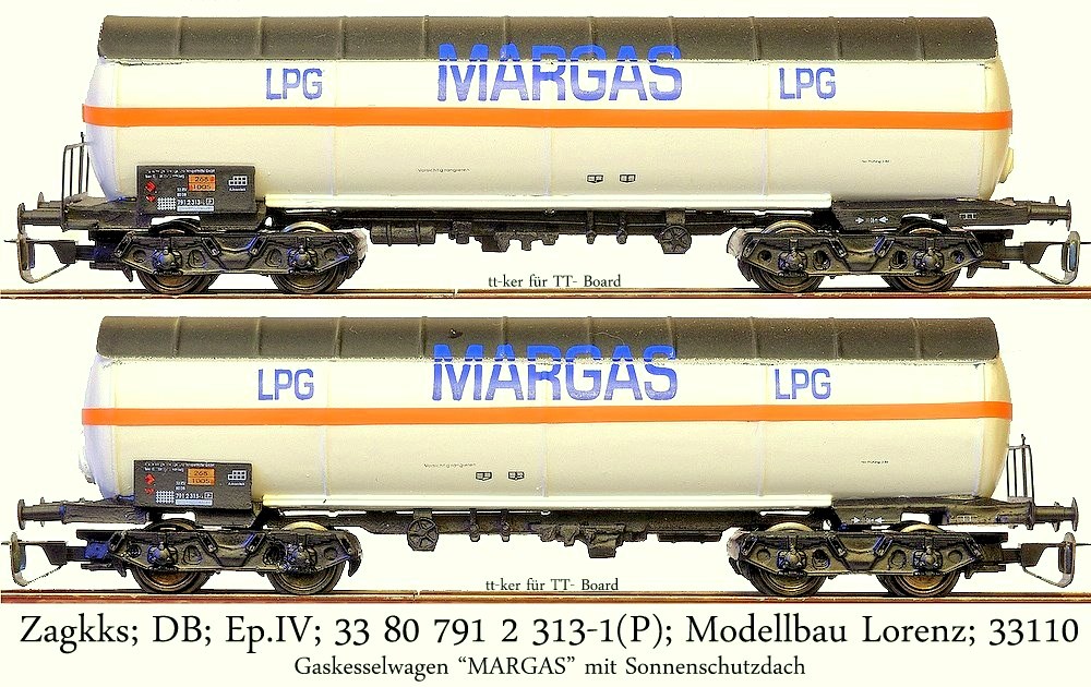 Zagkks; DB; Ep.IV; 33 80 791 2 313-1[P]; Modellbau Lorenz; 33110; Gaskesselwagen "MARGAS" mit Sonnenschutzdach