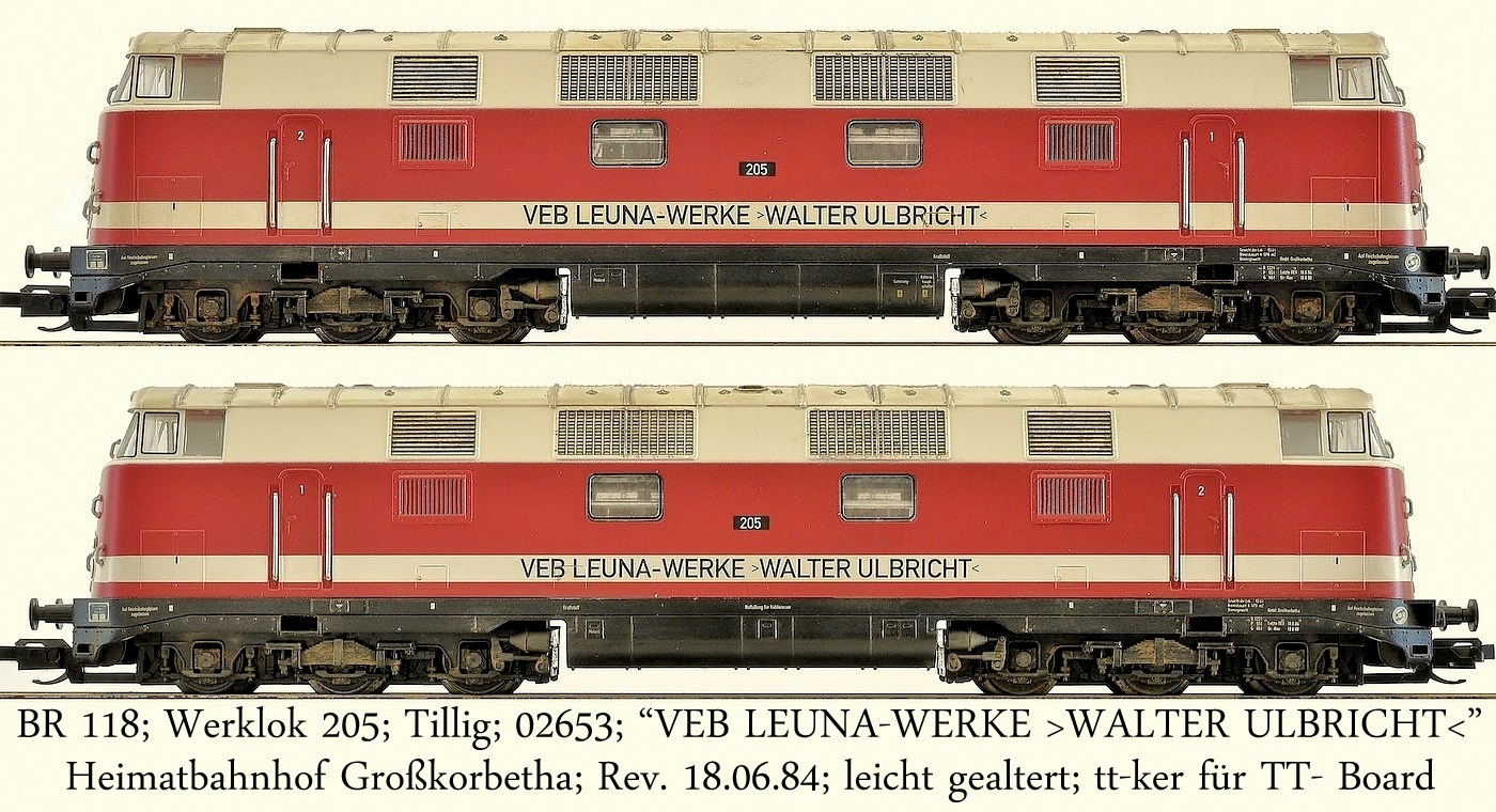 BR 118; Ep.IV; Werklok 205; Tillig; 02653; "VEB LEUNA-WERKE >WALTER ULBRICHT<"; Heimatbahnhof Großkorbetha; Rev. 18.06.84; dezent gealtert
